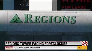 Regions tower facing foreclosure