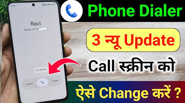 Google Phone Dialer 3 New Features | Call Screen aise change kare | Phone Dialer New Update