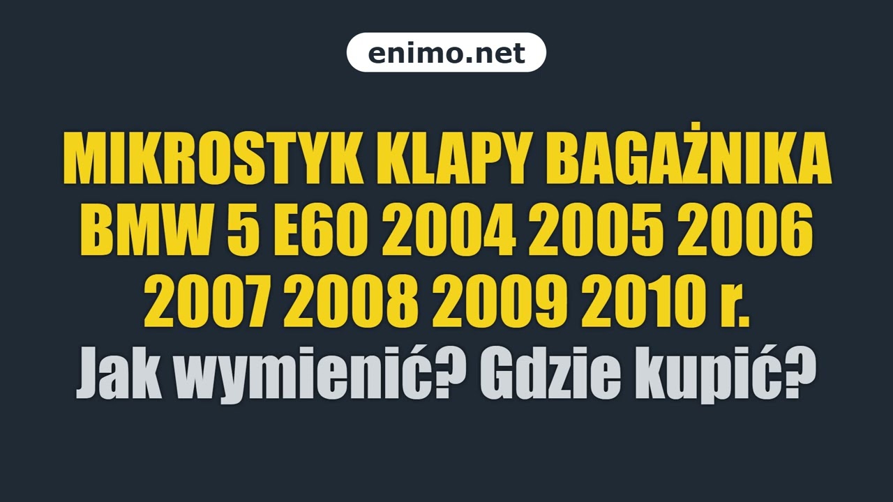 MIKROSTYK KLAPY BAGAŻNIKA BMW 5 E60 2004 2005 2006 2007 2008 2009 2010 r. Jak wymienić? Gdzie kupić?