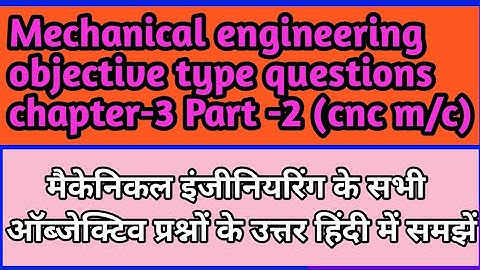 Mechanics final year cnc objective type questions chapter-3 (part-2)