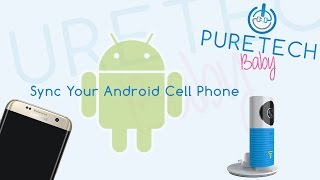 How To Sync Your Android Cell Phone With The Puretech Baby Video Monitor screenshot 5