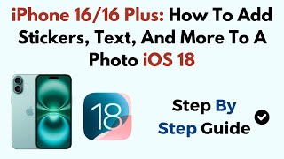 iPhone 16/16 Plus: How To Add Stickers, Text, And More To A Photo iOS 18 screenshot 5