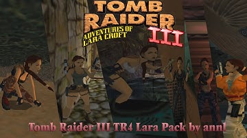 Tomb Raider 3: Modding Showcase-Tomb Raider III TR4 Lara Pack Mod