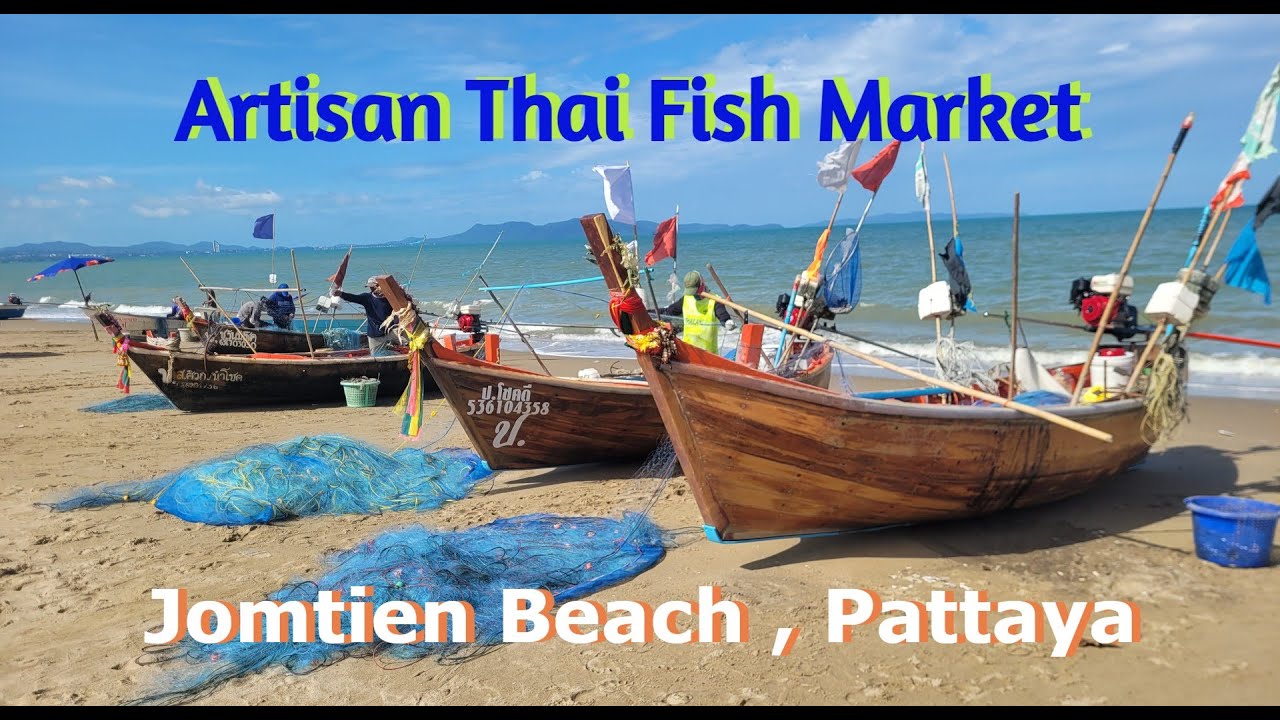 Discover a Traditional Artisanal Thai Fish Market in Jomtien Beach Pattaya