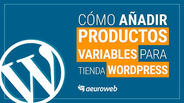 ▶ Cómo añadir PRODUCTOS VARIABLES con WordPress y WooCommerce 📚