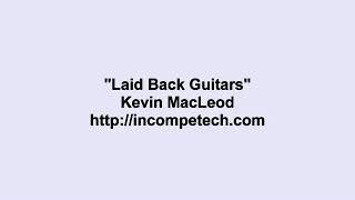 Kevin MacLeod ~ Laid Back Guitars
