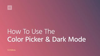 How to Use the Color Picker & Dark Mode 🌚
