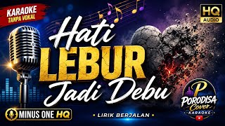 HATI LEBUR JADI DEBU - JAMAL MIRDAD Cover Karaoke | Minus One HQ | Tanpa Vokal | Lagu Pop Indonesia