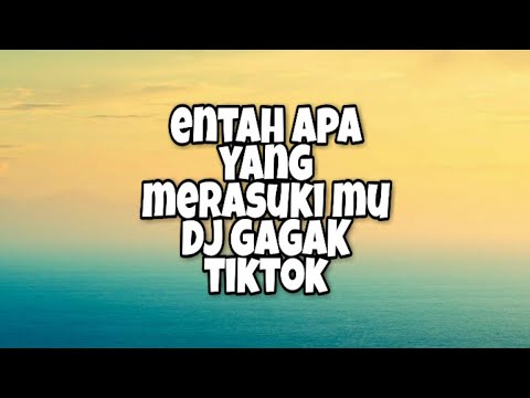 Entah Apa Yang Merasuki Mu DJ Gagak Tiktok (Lirik)