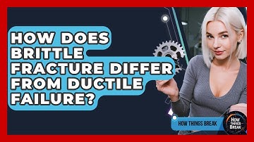 How Does Brittle Fracture Differ From Ductile Failure? - How Things Break