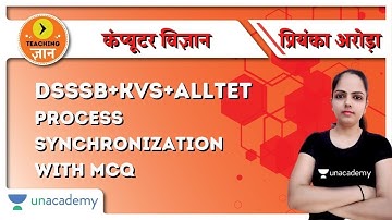 Process Synchronization with MCQ | CS for DSSSB/KVS/ALL TET | Priyanka Arora