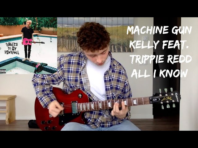 All I Know - Machine Gun Kelly feat. Tripple Redd (Guitar Cover With Tabs In Description)