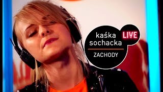 Kaśka Sochacka - Zachody (serial Przyjaciółki piosenka) (Live at MUZO.FM) chords