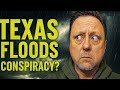 Did the Government Make It Rain?  Texas Floods &amp; Cloud Seeding Conspiracy