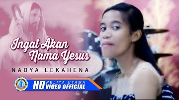 Nadya Lekahena - INGAT AKAN NAMA YESUS | lagu Rohani (Official Music Video)