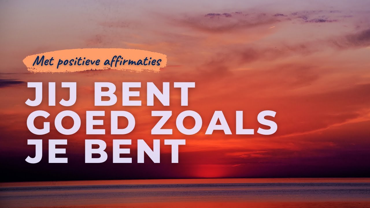 Jij bent goed zoals je bent | Slaapmeditatie met affirmaties voor