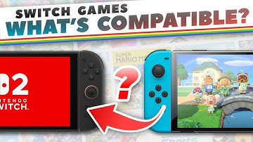 Switch 2 Backwards Compatibility - What Does and Doesn
