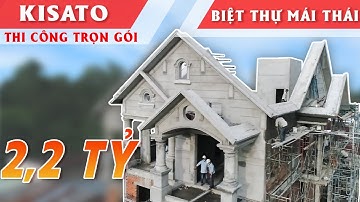 Tiến Độ KISATO Thi Công Trọn Gói Mẫu Biệt Thự 2 Tầng Đẹp Tại Tây Ninh