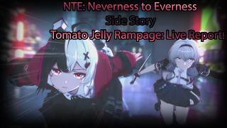 NTE: Side Story | Tomato Jelly Rampage: Live Report! | Neverness to Everness