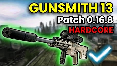 Gunsmith Part 13 - HARDCORE WIPE Patch 0.16.8 Guide | Escape From Tarkov