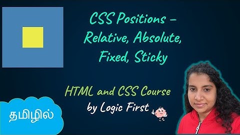 Positions in CSS - Relative, Absolute, Fixed and Sticky | HTML and CSS Course | Logic First Tamil