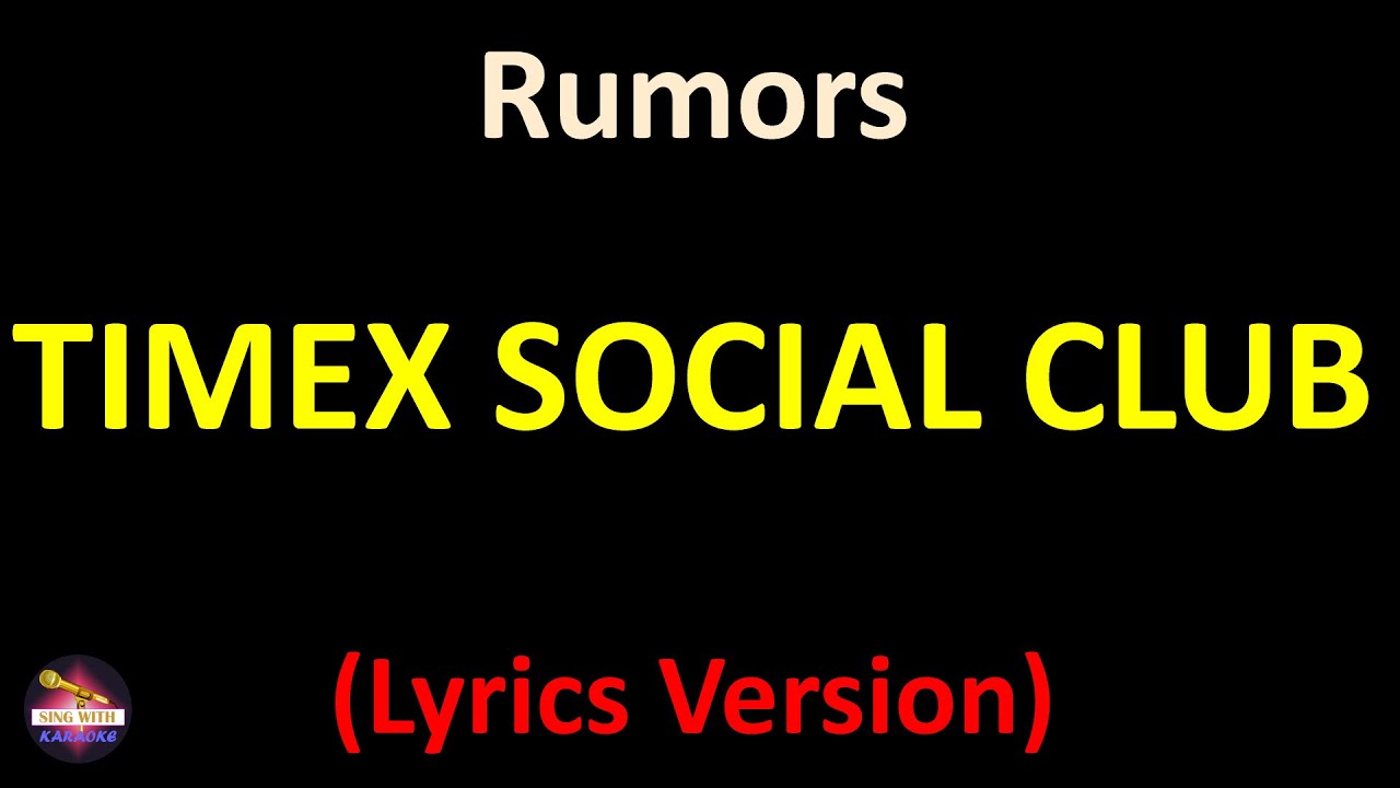 Timex Social Club - Rumors (Lyrics version) - YouTube