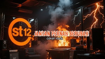 ST 12 _ jangan pernah berubah || cover rock