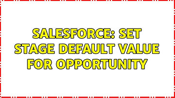 Salesforce: Set Stage default value for Opportunity