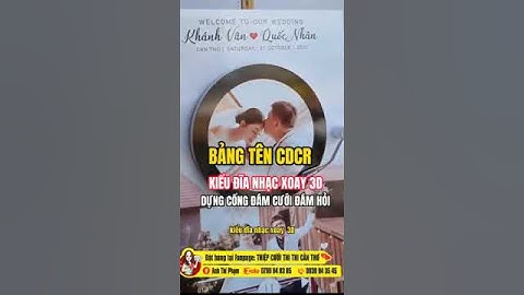 Địa Chỉ Làm Bảng InTên Cô Dâu Chú Rể CDCR Đĩa Nhạc Xoay 3D Để Cổng Đám Cưới Hỏi | Thiệp Cưới Thi Thi