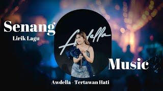 Awdella - Tertawan Hati, Tak mau kehilangan tapi lelah berjuang (Lirik Lagu)