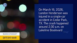 Landon Henderson Injured in Accident on Lakeline Blvd in Cedar Park, TX