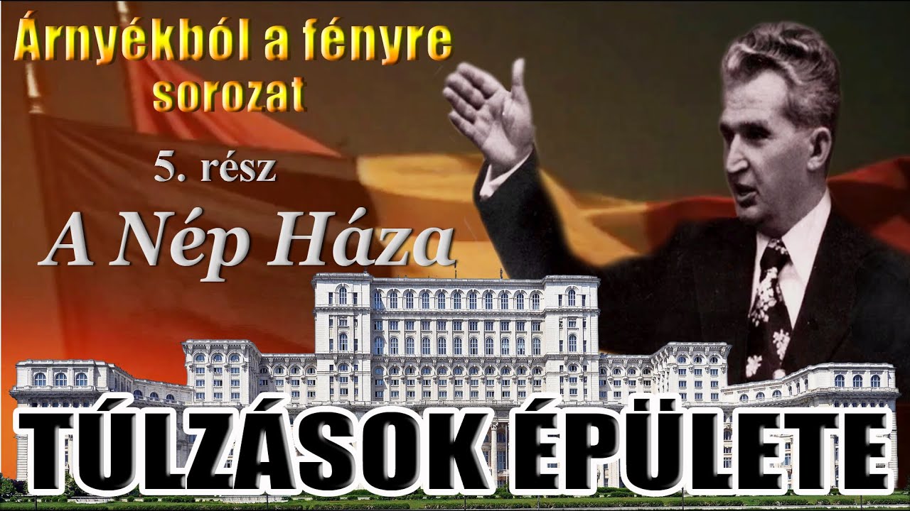 Ceauşescu Megalomániája  ǀ  A Nép Háza  ǀ  Túlzások Épülete