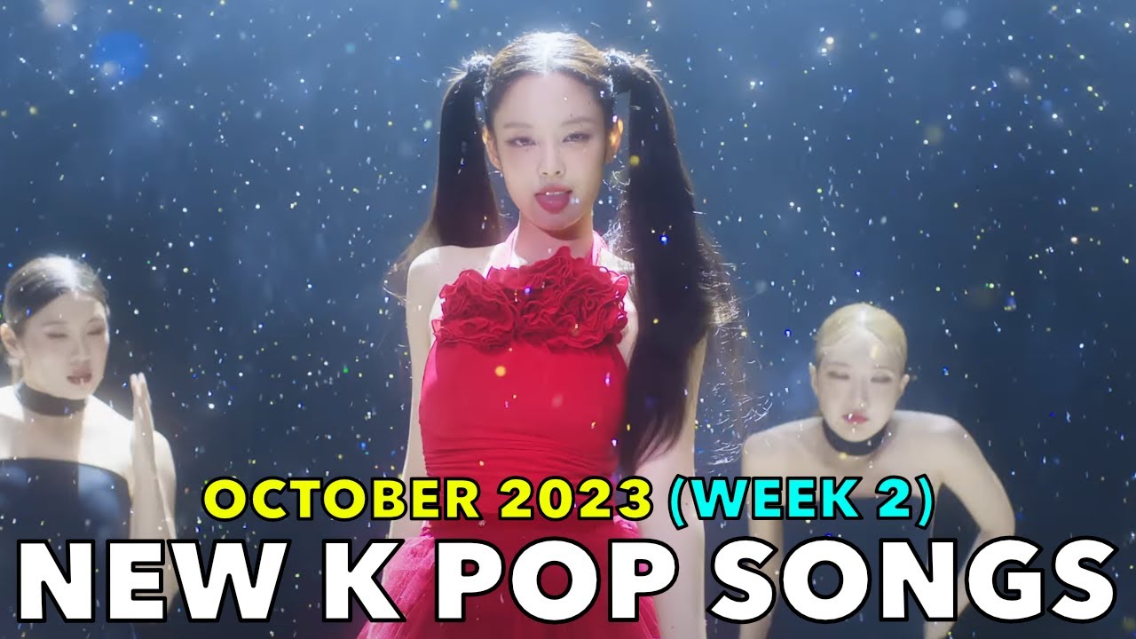 NEW K POP SONGS OCTOBER 2023 WEEK 2 4K YouTube new-k-pop-songs-october-2023-week-2-4k-youtube