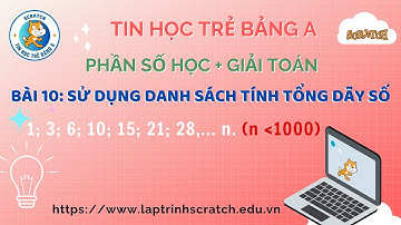 Bài 10. Sử dụng danh sách tính tổng dãy số (Phần Số học)