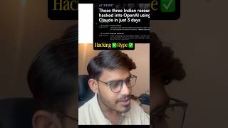 3 Indians Used Claude to Hack OpenAI. Here’s What Happened