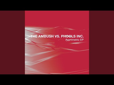 The Ambush — Asymmetric (Phools Inc. Mix)