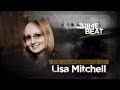 Crime Beat:  The Disappearance of Lisa Mitchell  | Ep 9