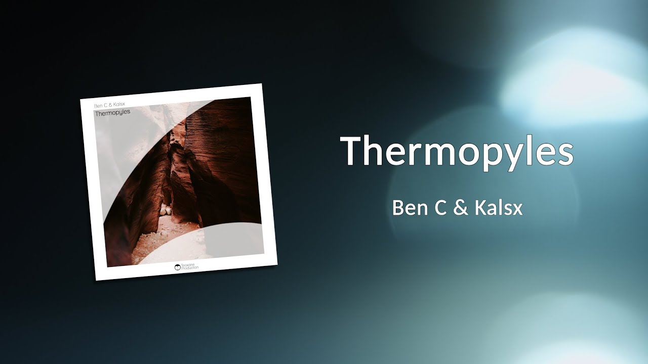 Ben C & Kalsx - Thermopyles (Original Mix)