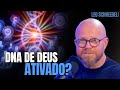 DNA DE DEUS: COMO ATIVÁ-LO EM NÓS?  |  Leo Schneebeli  @quanticalidade