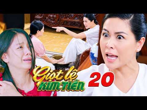 Giọt Lệ Kim Tiền TẬP 20 – Bà Gấm CỐ TÌNH CHIA RẼ, đẩy Hương vào cảnh bị chồng HÀNH HẠ LIÊN MIÊN!