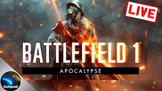 Apocalypse DLC Release LiveStream ■ Battlefield 1