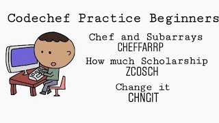 Codechef - CHEFARRP| ZCOSCH | CHNGIT (Chef and Subarrays | How much Scholarship | Change It)