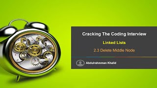 Cracking the coding interview | Linked Lists | 2.3 Delete Middle Node (Arabic)