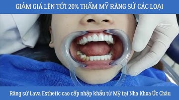 Kiến tạo nụ cười bằng phương pháp bọc sứ #Lava #Esthetic tại Nha Khoa Úc Châu