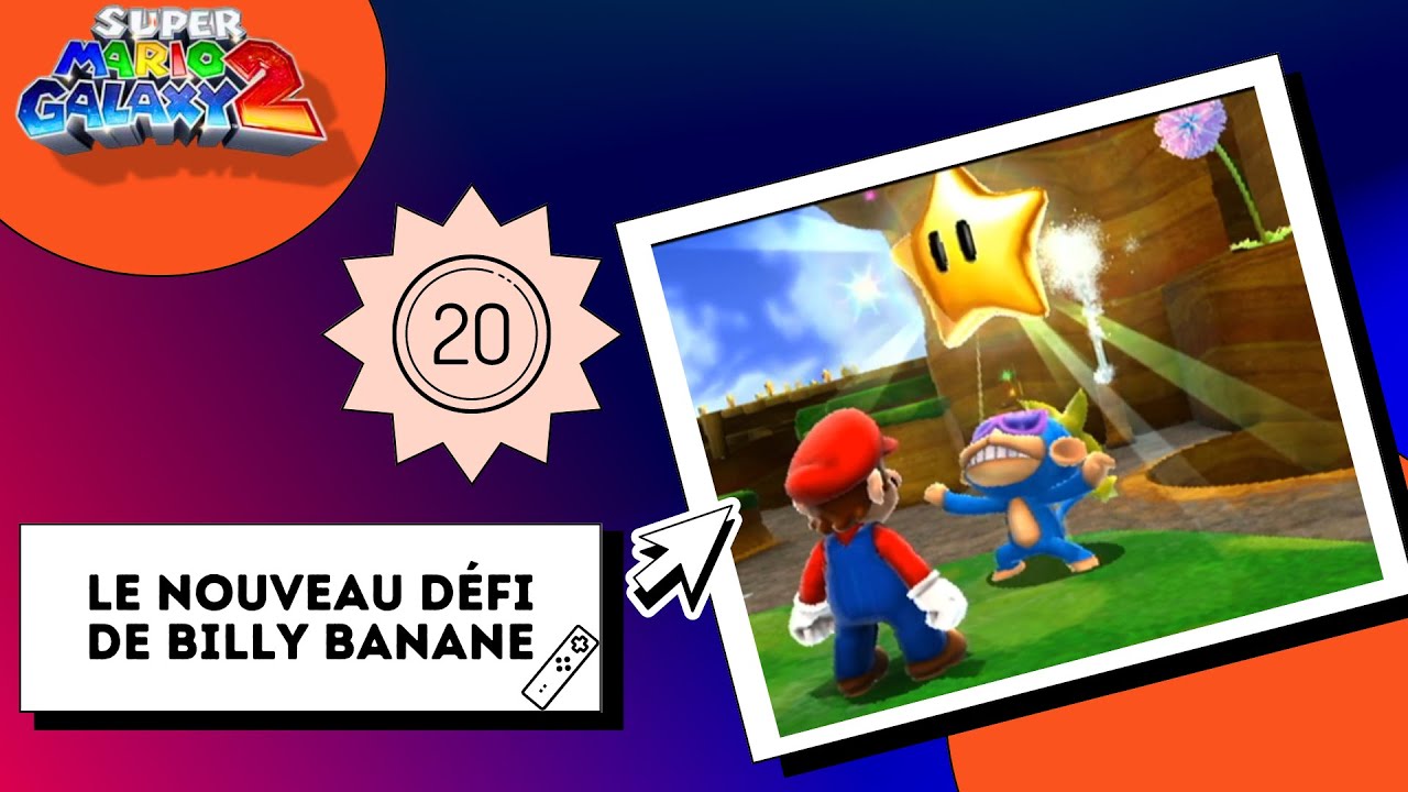Mario Galaxy 2 - #20 Le nouveau défi de Billy Banane !