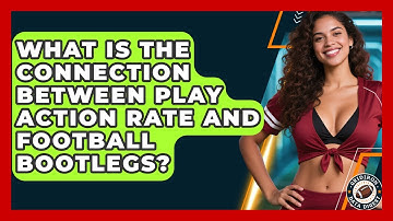 What Is The Connection Between Play Action Rate And Football Bootlegs? - Gridiron Data Digest