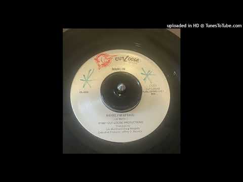 Marlin Maybe I M Afraid 