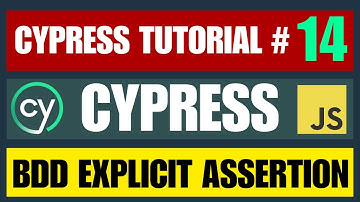 Cypress tutorial #14 | BDD Explicit Assertions Explained