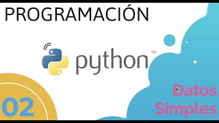 Aprende Python: T02 Datos Simples