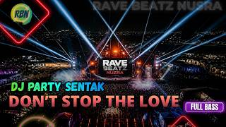 Download lagu DJ Party Sentak-Don't Stop The Love
